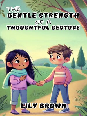 cover image of The Gentle Strength of a Thoughtful Gesture